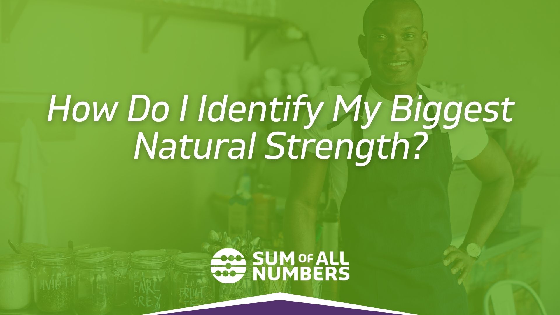 how-do-i-identify-my-biggest-natural-strength